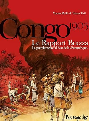 Le Rapport Brazza. Le premier secret d'État de la Françafrique