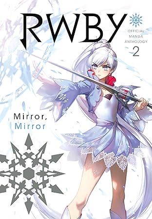 RWBY Official Manga Anthology: MIRROR, MIRROR Vol. 2