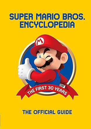 Super Mario Bros. Encyclopedia: The Official Guide to the First 30 Years