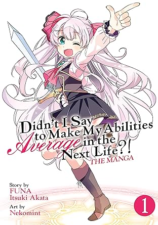 Didn't I Say to Make My Abilities Average in the Next Life?! Vol. 1