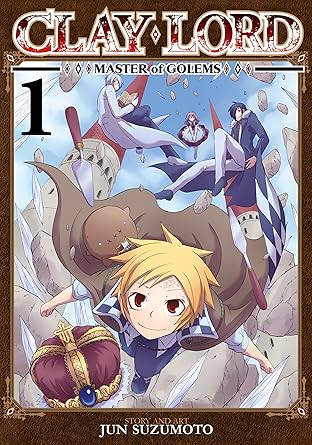 Clay Lord: Master of Golems Vol. 1