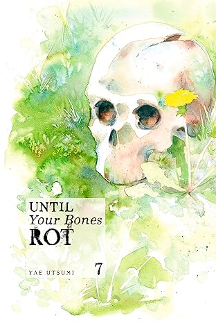 Until Your Bones Rot Vol. 7