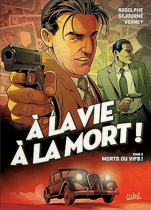 À la vie à la mort Vol. 3: Morts ou vifs !
