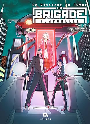 Le Visiteur du Futur Vol. 3: Le Visiteur du Futur : La Brigade Temporelle