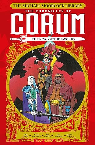 The Michael Moorcock Library: Chronicles of Corum Vol. 3: King of the Swords