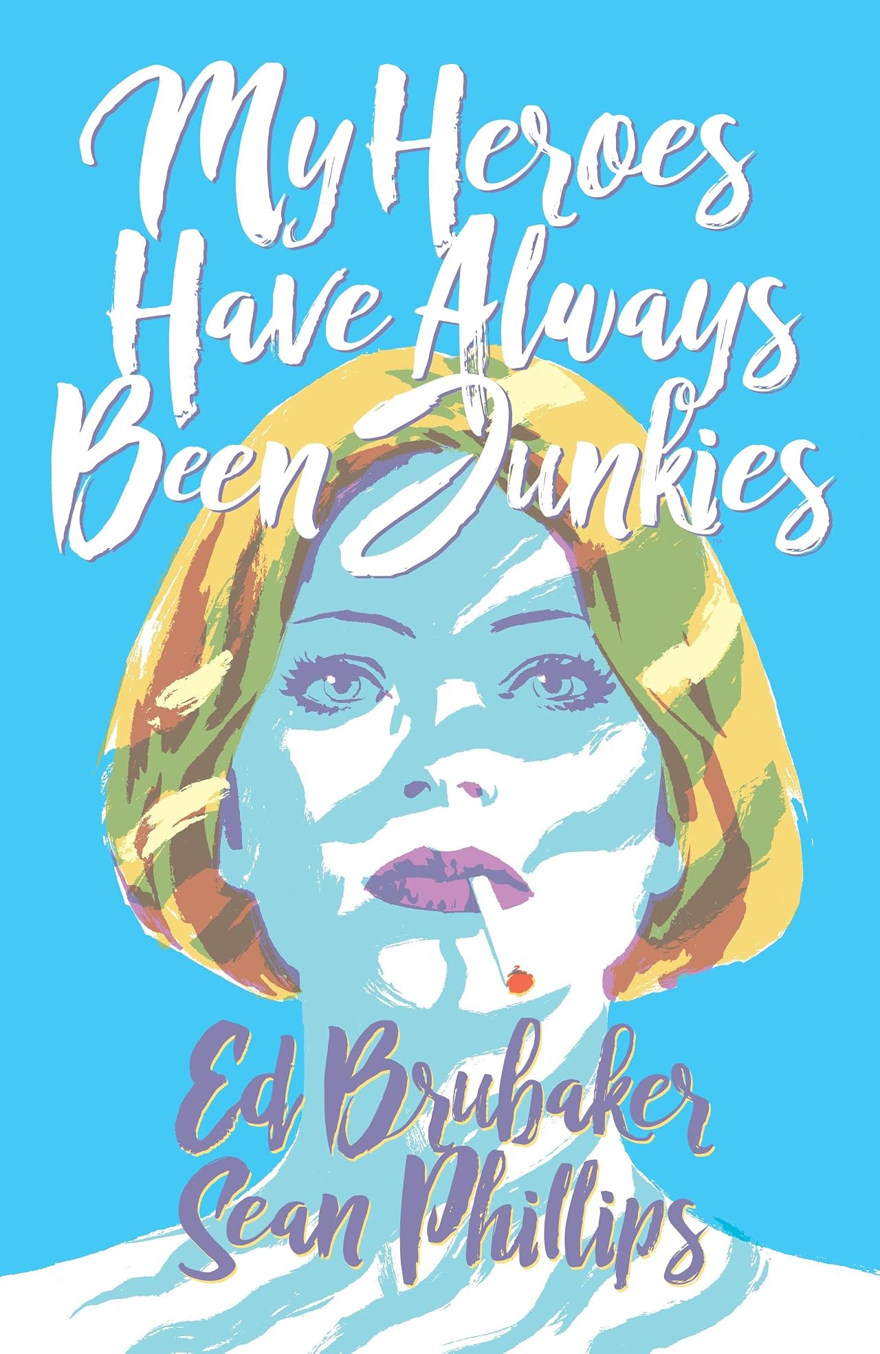 My Heroes Have Always Been Junkies My Heroes Have Always Been Junkies