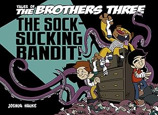 Tales of The Brothers Three Vol. 3: The Sock-Sucking Bandit!
