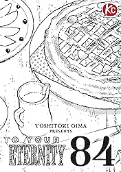 To Your Eternity #84