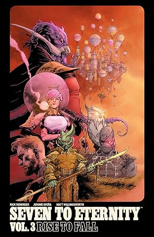 Seven to Eternity Vol. 3: Rise To Fall