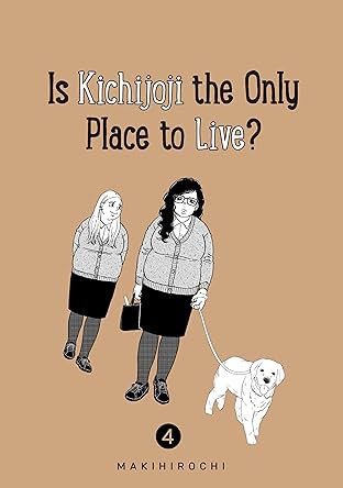 Is Kichijoji the Only Place to Live? Vol. 4