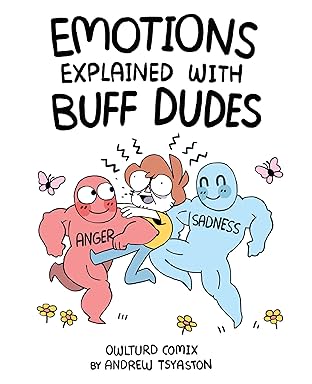 Emotions Explained with Buff Dudes