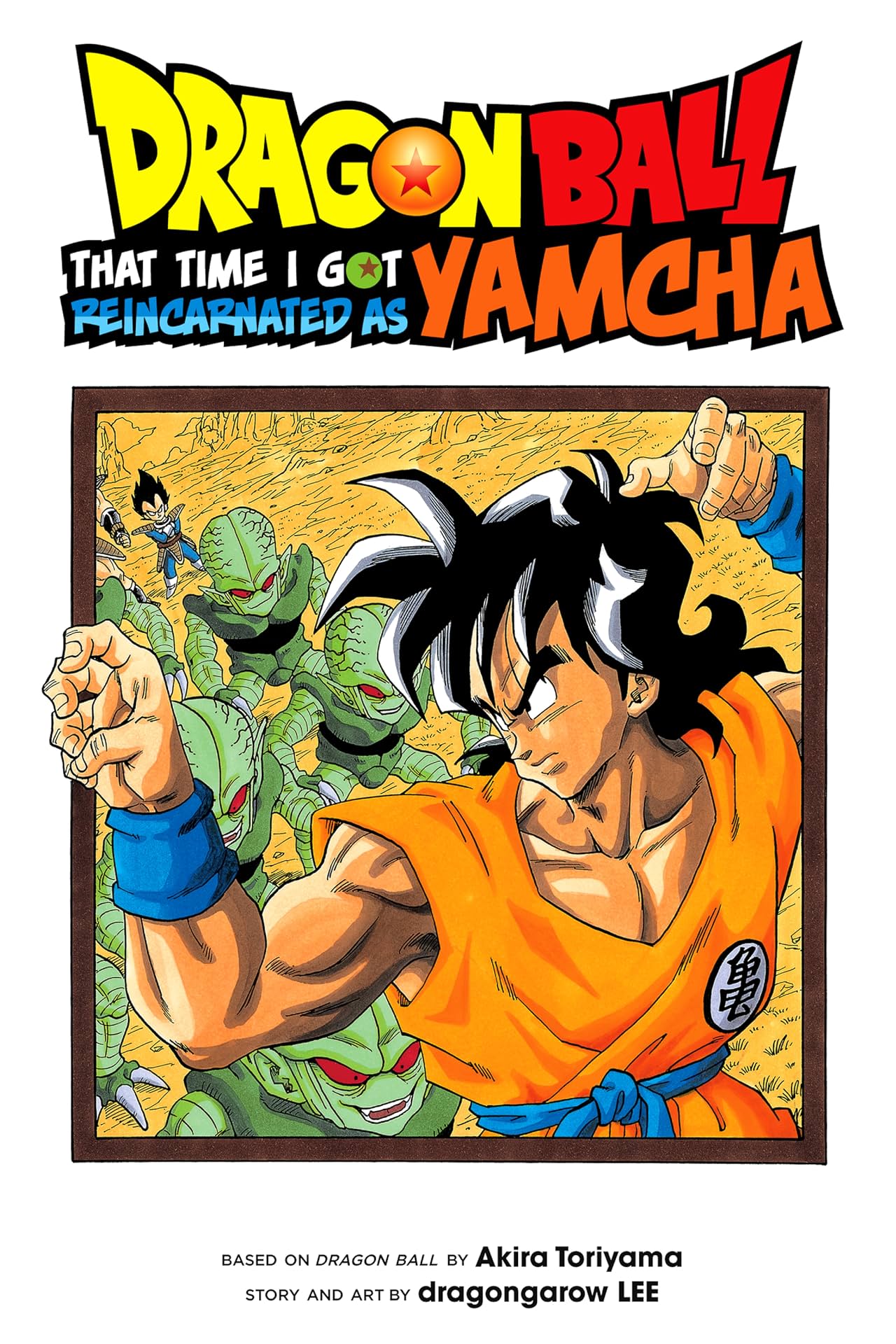 Dragon Ball: That Time I Got Reincarnated as Yamcha! Vol. 1
