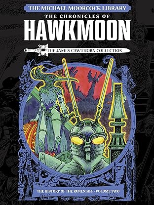 The Michael Moorcock Library: Vol. 2: Hawkmoon: The History of the Runestaff