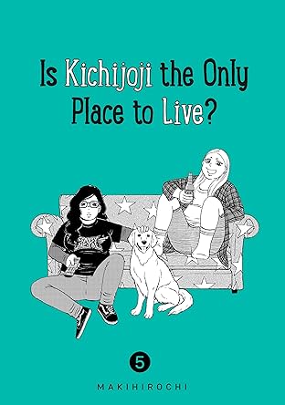 Is Kichijoji the Only Place to Live? Vol. 5