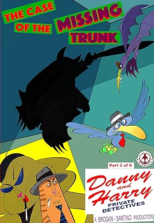 Danny and Harry Private Detectives #2: The Case of the Missing Trunk Part 2 of 6