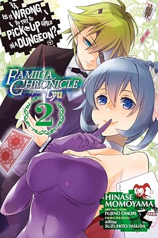 Is It Wrong to Try to Pick Up Girls in a Dungeon? Vol. 2: Familia Chronicle Episode Lyu
