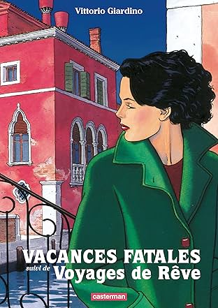 Vacances fatales: Voyages de rêve