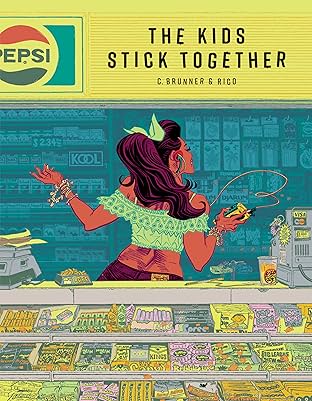 The Kids Stick Together: The Art of Chris Brunner & Rico Renzi