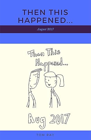 Then This Happened... #4