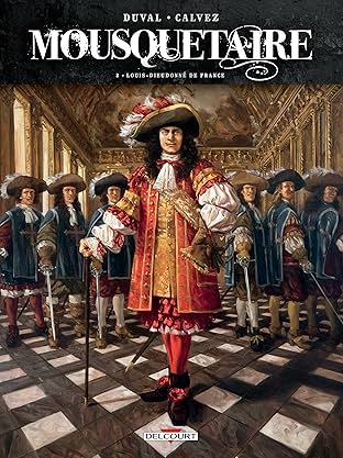 Mousquetaire Vol. 3: Louis-Dieudonné de France
