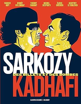 Sarkozy-Kadhafi. Des billets et des bombes