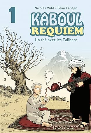 Kaboul Requiem 1: Un Thé Avec les Talibans