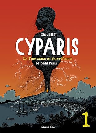 Cyparis, le Prisonnier de Saint-Pierre Vol. 1: Le Petit Paris