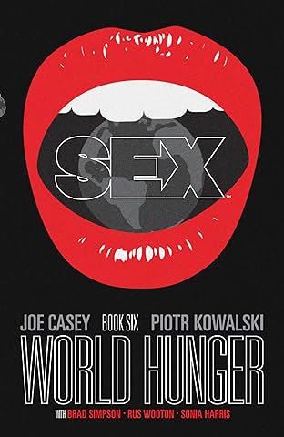 Sex Vol. 6: World Hunger