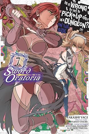 Is It Wrong to Try to Pick Up Girls in a Dungeon? On the Side: Sword Oratoria Vol. 7