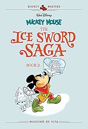 Disney Masters Vol. 11: Mickey Mouse: The Ice Sword Saga Book II