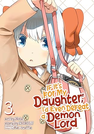If It's for My Daughter, I'd Even Defeat a Demon Lord Vol. 3