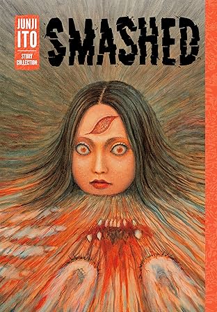 Smashed: Junji Ito Story Collection Vol. 1