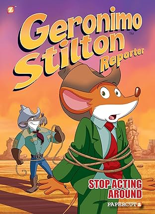Geronimo Stilton Reporter Vol. 3: Stop Acting Around