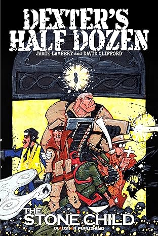 Dexter's Half Dozen: The Stone Child Vol. 1