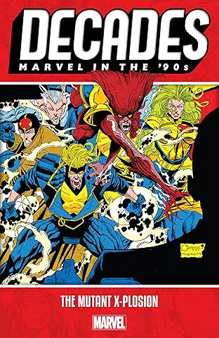 Decades: Marvel In The '90s - The Mutant X-plosion