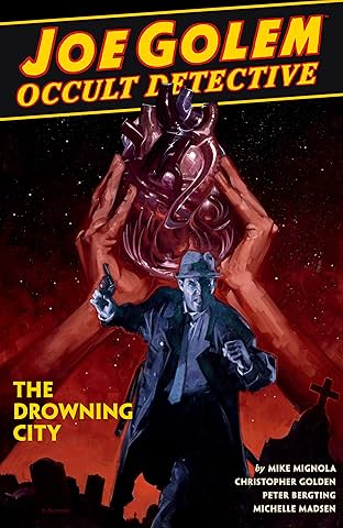 Joe Golem: Occult Detective Vol. 3: The Drowning City