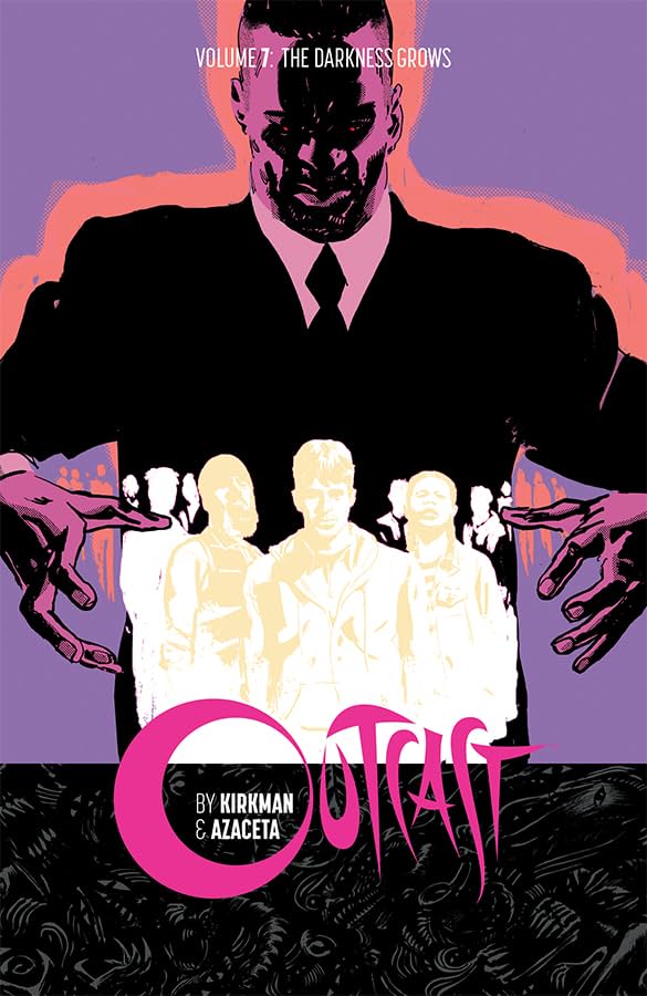 Outcast By Kirkman & Azaceta Tome 7: Darkness Grows Outcast By Kirkman & Azaceta Tome 7: Darkness Grows