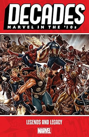 Decades: Marvel In The '10s - Legends And Legacy