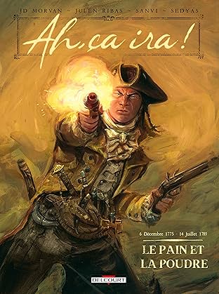 Ah, ça ira ! Vol. 1: Le Pain et la poudre