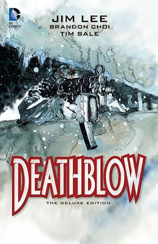 Deathblow (1993-1996): Deluxe Edition