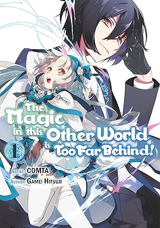 The Magic in this Other World is Too Far Behind! Vol. 1