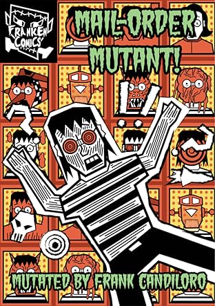 Mail-Order Mutant!