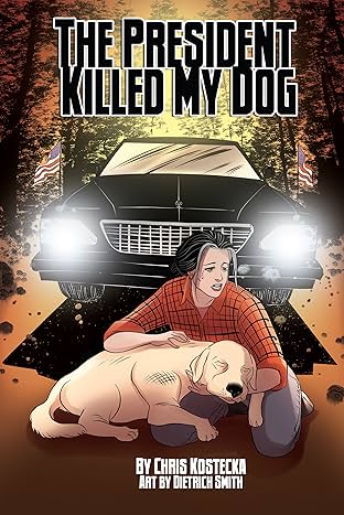 The President Killed My Dog