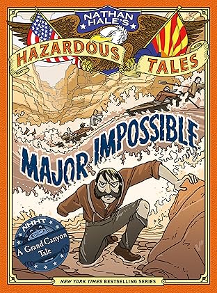 Nathan Hale's Hazardous Tales: Major Impossible