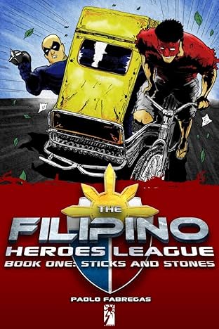 The Filipino Heroes League Vol. 1: Sticks and Stones