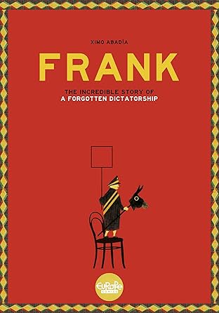 Frank - The Story of a Forgotten Dictatorship