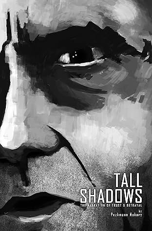 TALL SHADOWS: the narration of trust & betrayal