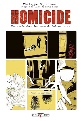 Homicide, une année dans les rues de Baltimore Vol. 4: 2 avril - 22 juillet 1988