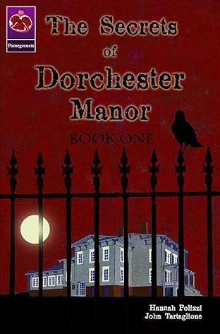The Secrets of Dorchester Manor Vol. 1: The Secrets of Dorchester Manor Book One