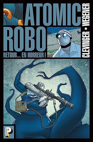 Atomic Robo Vol. 3: Retour... en horreur !